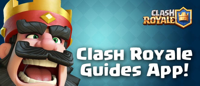 Clash Royale Guides App now available!