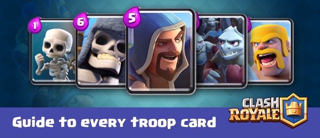 Clash Royale guide to every troop card